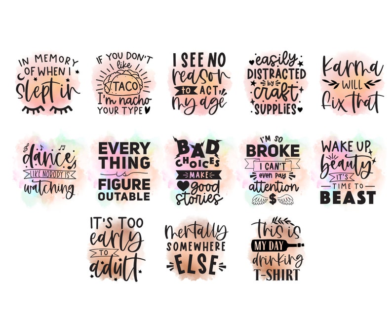 Puede incluir: Un conjunto de 12 ilustraciones de estilo acuarela coloridas con citas motivacionales y humor&iacute;sticas. Las citas incluyen "En memoria de cuando dorm&iacute;", "Si no te gusta el taco, no soy tu tipo", "No veo ninguna raz&oacute;n para actuar mi edad", "F&aacute;cilmente distra&iacute;do por los suministros de manualidades", "El karma lo arreglar&aacute;", "Baila como si nadie te estuviera mirando", "Todo es calculable", "Las malas decisiones hacen buenas historias", "Estoy tan en bancarrota que ni siquiera puedo prestar atenci&oacute;n", "Despierta, belleza, es hora de ser una bestia", "Es demasiado pronto para ser adulto", "Mentalmente en otro lugar", y "Esta es mi camiseta para beber".