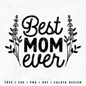 Mothers Day SVG | Best Mom Ever SVG | Mothers Day Gift SVG | Mothers Day Mug svg | Mothers Day Shirt svg | Best Mom Cricut, Cameo Silhouette