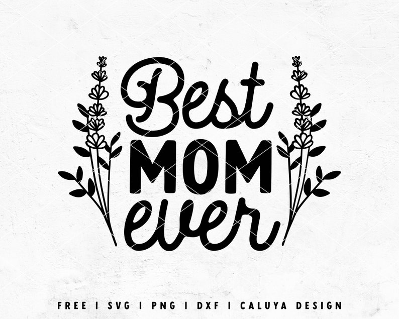 May include: Black and white graphic design with the text "Best Mom Ever" surrounded by stylized lavender flowers.