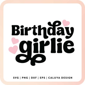 Birthday Girl SVG | Retro Happy Birthday SVG | Birthday Girl Shirt svg, Cute Birthday svg for shirt, It&#39;s My Birthday Girl Sublimation png