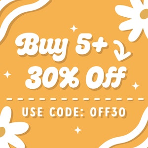 May include: A yellow background with white wavy lines and white daisies. The text "Buy 5+ 30% Off" is in white with a shadow. Below the text is a dashed line and the text "USE CODE: OFF30" in white.