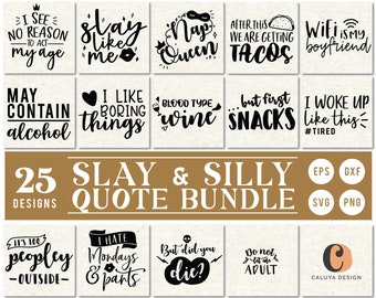 May include: A digital download of 25 printable quotes in black text on a white background. The quotes are funny and sassy, with themes of wine, food, and self-love. The text includes phrases like "Slay like me", "May contain alcohol", "Blood type: wine", and "But first, snacks".