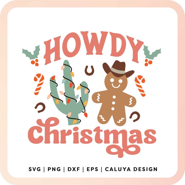 Howdy Christmas SVG | Western Christmas Shirt SVG | Cowboy Hat SVG, Gingerbread Man svg, Cactus Christmas Tree svg, Texas Christmas svg png