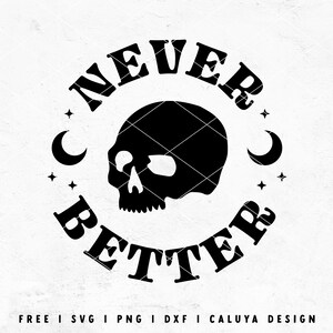 Funny Halloween SVG | Never Better SVG | Mystic Skull SVG | Skeleton svg | Halloween Shirt svg | Free svg for Cricut, Cameo Silhouette immagine 7