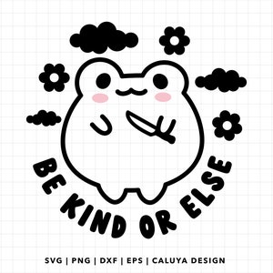 Be Kind SVG | Cute Frog SVG, Kawaii Froggy SVG, frog sticker svg, trendy quote svg, cute animal t shirt, mug, libbey can wrap svg for Cricut