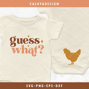 May include: A white onesie with the text "guess what?" in brown and orange letters. A brown chicken silhouette is on the back of the onesie.