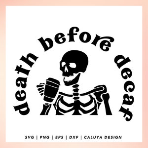 Death Before Decaf SVG | Coffee Quote SVG | Funny Skeleton SVG | Funny Halloween svg | svg for Mug | Coffee svg | Cricut, Cameo Silhouette