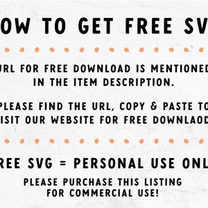 Pode incluir: Texto sobre um fundo branco com texto preto que diz "HOW TO GET FREE SVG", "URL FOR FREE DOWNLOAD IS MENTIONED IN THE ITEM DESCRIPTION.", "PLEASE FIND THE URL, COPY & PASTE TO VISIT OUR WEBSITE FOR FREE DOWNLAOD.", "FREE SVG = PERSONAL USE ONLY", "PLEASE PURCHASE THIS LISTING FOR COMMERCIAL USE!"