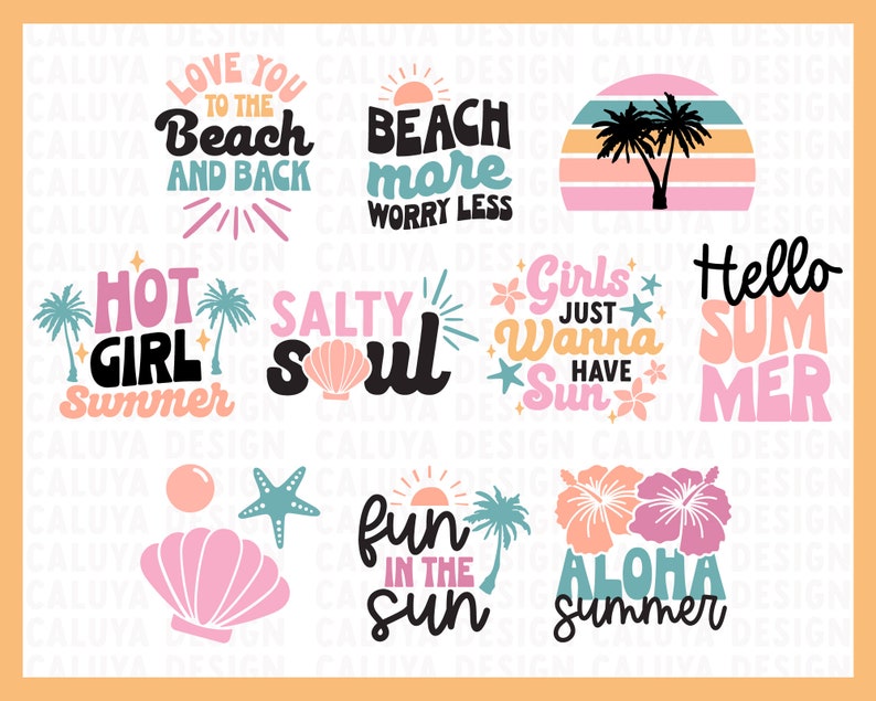 May include: A collection of summer-themed graphics with phrases like "Love You to the Beach and Back," "Beach More Worry Less," and "Hello Summer." Designs include palm trees, seashells, and floral elements in pastel colors.