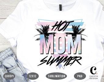 Hot Mom Summer PNG for Sublimation Printing | Summer T-shirt Sublimation Design | Palm Tree PNG for Sublimation or Print | Mug Sublimation