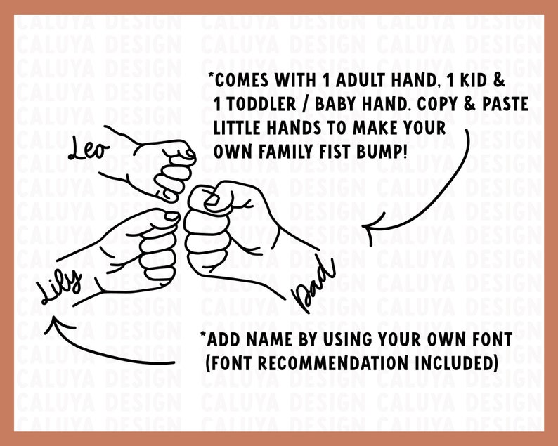 Pode incluir: Desenho de linha preto e branco de tr&ecirc;s m&atilde;os formando um toque de punhos. As m&atilde;os s&atilde;o rotuladas como "Leo", "Lily" e "Dad". O texto "*COMES WITH 1 ADULT HAND, 1 KID & 1 TODDLER/BABY HAND. COPY & PASTE LITTLE HANDS TO MAKE YOUR OWN FAMILY FIST BUMP!" est&aacute; acima das m&atilde;os. O texto "*ADD NAME BY USING YOUR OWN FONT (FONT RECOMMENDATION INCLUDED)" est&aacute; abaixo das m&atilde;os.