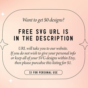 Pu&ograve; includere: Uno sfondo rosa con un rettangolo bianco arrotondato che contiene il testo "Vuoi ottenere design a 0 $? URL SVG GRATUITA NELLA DESCRIZIONE L'URL ti porter&agrave; al nostro sito web. Se non desideri fornire le tue informazioni personali o mantenere tutti i tuoi design SVG all'interno di Etsy, acquista questo elenco per $ 1. $ 1 PER USO PERSONALE"