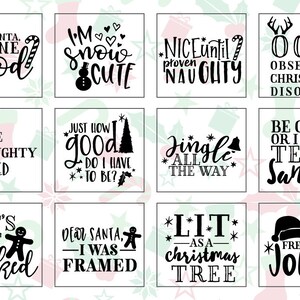 May include: A set of 10 printable Christmas-themed designs featuring funny and festive sayings. The designs include phrases like "Dear Santa, Define Good", "I'm Snow Cute", "Nice Until Proven Naughty", "OCD: Obsessive Christmas Disorder", "Just How Good Do I Have To Be?", "Jingle All The Way", "Be Good Or I Will Text Santa", "Let's Get Baked", "Dear Santa, I Was Framed", and "Lit As A Christmas Tree".