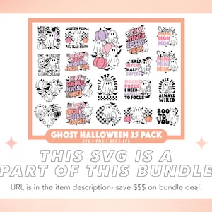 May include: A set of 25 Halloween-themed ghost illustrations in a variety of colors and designs. The illustrations feature phrases like "Witchy Vibes", "Thick Thighs Spooky Vibes", "Boo To You", and "Hot Ghoul Halloween".