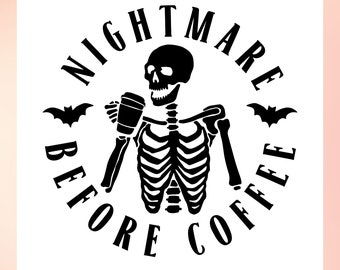 Nightmare Before Coffee SVG | Halloween svg | Skull SVG | Funny Coffee Quote SVG | Coffee Mug svg | Cut File for Cricut, Cameo Silhouette