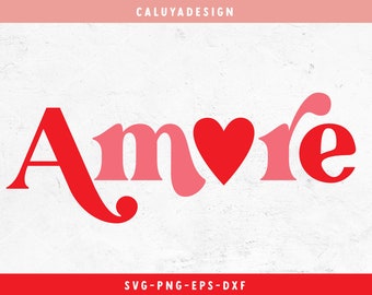 Amore VALENTINE'S Day SVG Cut File for Cricut, Cameo Silhouette | Love QUOTE png, Valentine Digital File, Sublimation, Heart Cutting File