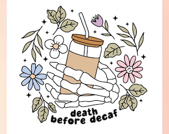 Death Before Decaf SVG | Coffee Skull SVG | Floral Skeleton SVG | Coffee Lovers svg | Coffee Skeleton clipart png | Iced Coffee Sublimation