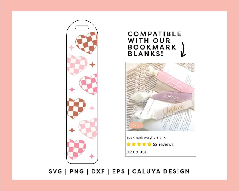May include: A digital download of a bookmark design featuring a pink, brown, and white checkered heart pattern. The design is compatible with our bookmark blanks. The image also shows three personalized bookmarks with the names Julia, Saori, and Jessica.