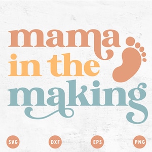 Mamá en la fabricación SVG / Nueva mamá SVG / Pronto será mamá SVG / Baby Shower svg / Baby Shower Regalo svg / Embarazo svg Cricut, Cameo Silhouette
