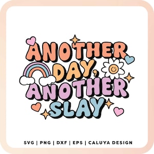 Another Day Another Slay SVG | Cute Trendy Quote svg | Retro Rainbow SVG | Cute Quote Design for t shirt, mugs, libbey can wrap, Cricut FIle