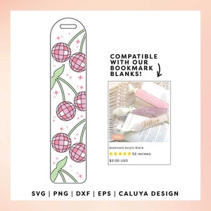 May include: A digital design for a bookmark featuring a pink and white cherry pattern. The design is compatible with acrylic bookmark blanks. The text "COMPATIBLE WITH OUR BOOKMARK BLANKS!" is displayed above the design. The text "SVG | PNG | DXF | EPS | CALUYA DESIGN" is displayed below the design.