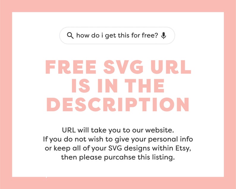 Puede incluir: Texto rosa sobre fondo blanco con una barra de b&uacute;squeda en la parte superior. El texto dice "FREE SVG URL IS IN THE DESCRIPTION. URL will take you to our website. If you do not wish to give your personal info or keep all of your SVG designs within Etsy, then please purchase this listing."