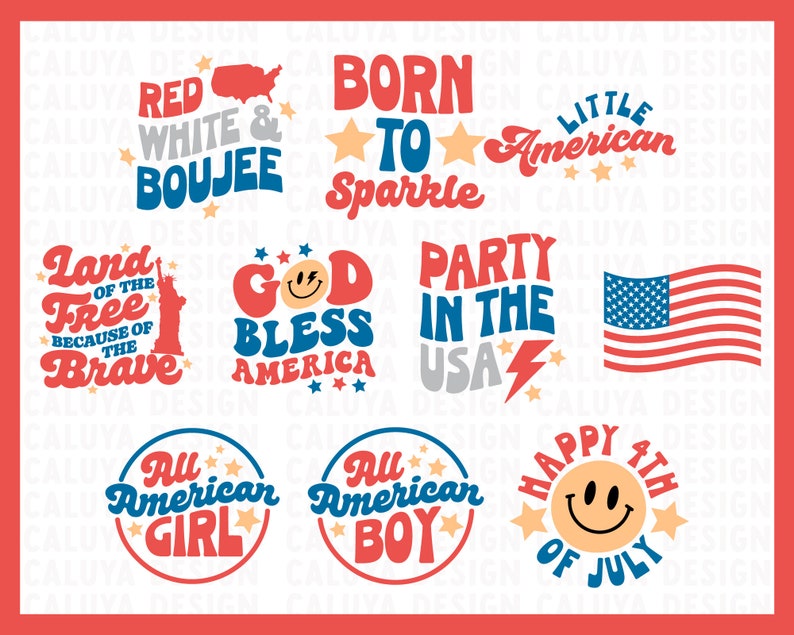 May include: A set of 10 colourful, retro-style graphic designs with patriotic themes. The designs feature text such as "Red White & Boujee", "Born to Sparkle", "Land of the Free", "God Bless America", "Party in the USA", "Little American", "All American Girl", "All American Boy", and "Happy 4th of July".