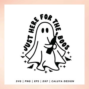 BUY 5 GET 30% off | Cute Ghost SVG, Just Here For The Boos svg, Boo Sheet svg, Boo Ghost svg, Funny Halloween Ghost svg, Ghost with Wine svg