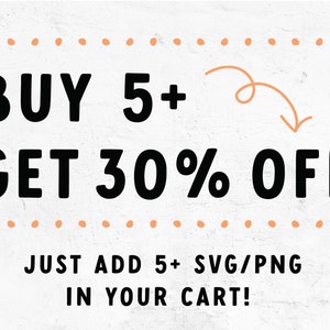 Pode incluir: Um fundo branco com texto preto que diz "BUY 5+ GET 30% OFF" com uma seta rosa apontando para baixo. Abaixo do texto, um texto preto menor que diz "JUST ADD 5+ SVG/PNG IN YOUR CART!"