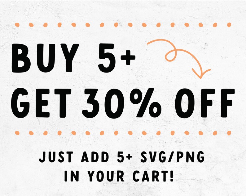 Pode incluir: Um fundo branco com texto preto que diz "BUY 5+ GET 30% OFF" com uma seta rosa apontando para baixo. Abaixo do texto, um texto preto menor que diz "JUST ADD 5+ SVG/PNG IN YOUR CART!"