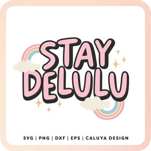 Stay Delulu SVG | Retro Trendy Quote SVG | Manifesting Shirt SVG | Cute Rainbow svg | Delusional svg | Trendy Funny Quote svg | Trendy Shirt