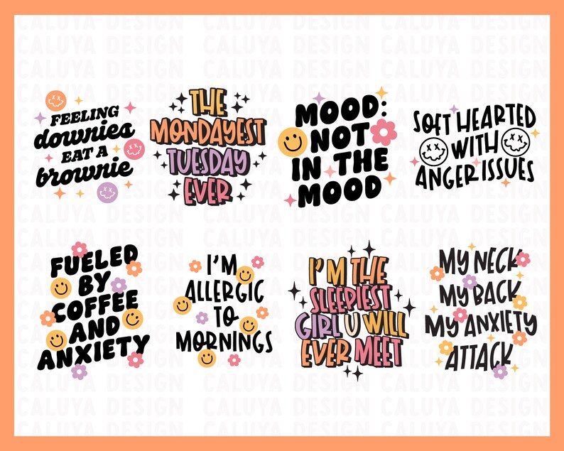 Pode incluir: Nove ilustra&ccedil;&otilde;es digitais coloridas com texto e carinhas sorridentes. O texto inclui frases como "Feeling downies eat a brownie", "The Mondayest Tuesday Ever", "Mood: Not in the Mood", "Soft Hearted with Anger Issues", "Fueled by Coffee and Anxiety", "I'm Allergic to Mornings", "I'm the Sleepiest Girl You Will Ever Meet", "My Neck My Back My Anxiety Attack".