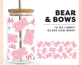 May include: A pink and white 16 ounce glass can wrap with a design of pink gummy bears and bows. The text "BEAR & BOWS" is at the top of the image.