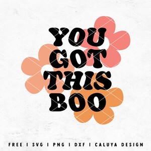 You Got This SVG | Boo SVG | Girl Power SVG | Libbey Can Glass svg | Aesthetic Daisy svg | Wavy Text svg | Free svg Cricut, Cameo Silhouette