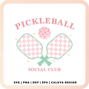 May include: A pink and green pickleball paddle logo with the text "Pickleball Social Club" and the words "SVG | PNG | DXF | EPS | CALUYA DESIGN" at the bottom.