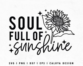 Soul Full Of Sunshine SVG | Sunflower SVG | Inspirational svg | Motivational SVG | Sunshine Quote svg | Sunflower svg for shirt | Cricut