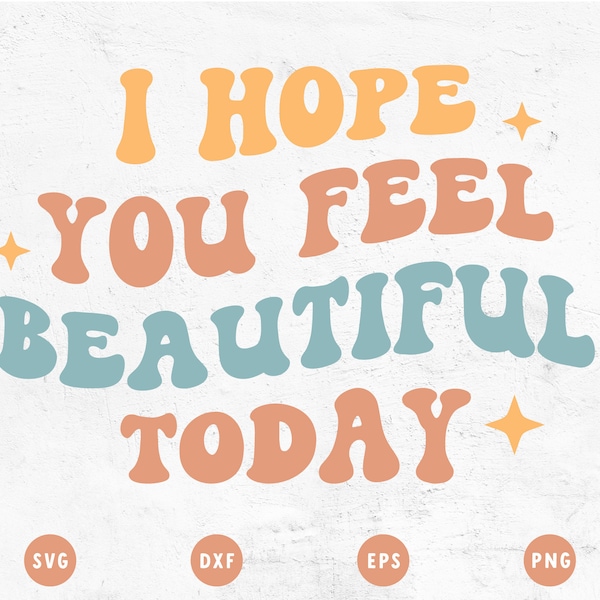 I hope you feel beautiful today SVG | Self-Care SVG | Aesthetic SVG | Wavy text svg | Aesthetic shirt svg | Aesthetic cup svg | Libbey Can