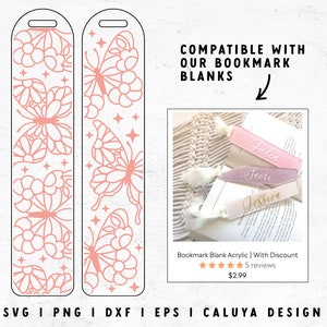 May include: Two pink butterfly and floral design bookmarks with a hole at the top. The image also shows three acrylic bookmarks with names, and the text "COMPATIBLE WITH OUR BOOKMARK BLANKS". Below are file types: SVG, PNG, DXF, EPS, and CALUYA DESIGN.