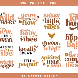 May include: A set of 14 digital cut files featuring various phrases and designs in a retro style. The phrases include "Little Wild Flower", "Grow with the Flow", "Sassy Little Vibes", "Love Bug", "New in Town", "Baby Vibes", "Locally Grown", "Happy Baby", "Guess What?", "Spirited Little Soul", "World Changer", "Little Peanut", "Here Comes the Sun", and "New to the Tribe".