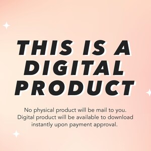Peut inclure: Un fond rose avec des &eacute;toiles blanches et du texte noir qui dit "THIS IS A DIGITAL PRODUCT". En dessous du texte, une description indique "No physical product will be mail to you. Digital product will be available to download instantly upon payment approval."