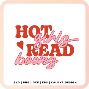 Hot girls Read Books SVG | Bookish Girl SVG | Book Lovers SVG | Book Lover svg | Librarian svg | Book Lover Sublimation png | Trendy Book