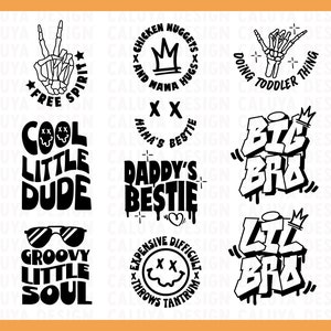 May include: Nine black and white illustrations of phrases and designs. The phrases include "Cool Little Dude", "Daddy's Best Friend", "Groovy Little Soul", "Big Bro", "Lil Bro", "Free Spirit", "Doing Toddler Thing", "Chicken Nuggets and Mama Hugs", and "Expensive Difficult Throws Tantrums".