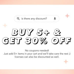 May include: White text on a pink background with a search bar that says "is there any discount?" and a microphone icon. The text says "BUY 5+ & GET 30% OFF" with a 3D effect. Below the text, it says "No coupons needed! Just add 5+ items in your cart and we'll take care the rest ;) licenses can also be discounted as well."