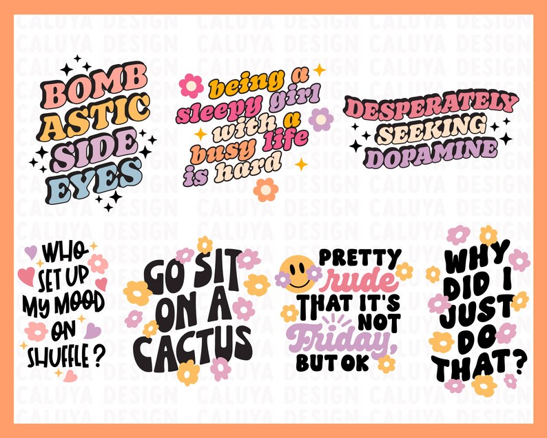 Pode incluir: Oito designs gr&aacute;ficos retro coloridos com texto e flores. Os designs incluem: "Bombastic Side Eyes", "Ser uma garota sonolenta com uma vida ocupada &eacute; dif&iacute;cil", "Procurando desesperadamente dopamina", "Quem configurou meu humor em aleat&oacute;rio?", "V&aacute; sentar-se em um cacto", "Bastante rude que n&atilde;o seja sexta-feira, mas ok", "Por que eu acabei de fazer isso?"
