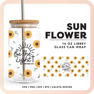 Sunflower 16oz Libbey Can Wrap SVG | Bible Verse SVG | Be The Light SVG | Faith Cup Wrap svg | Beer Can Cup Wrap svg, Trendy Glass Can Wrap