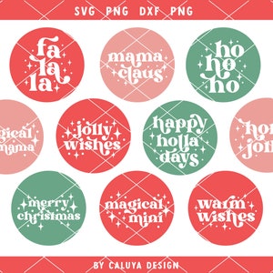 May include: Nine red and green Christmas themed circle designs with white text. The designs include "fa la la", "mama claus", "ho ho ho", "magical mama", "jolly wishes", "happy holla days", "holly jolly", "merry christmas", "magical mini", and "warm wishes".