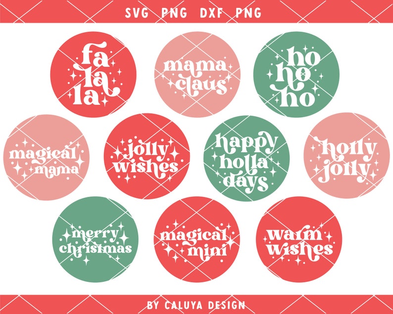 May include: Nine red and green Christmas themed circle designs with white text. The designs include "fa la la", "mama claus", "ho ho ho", "magical mama", "jolly wishes", "happy holla days", "holly jolly", "merry christmas", "magical mini", and "warm wishes".