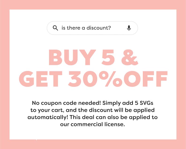 Pu&ograve; includere: Grafica rosa e bianca con il testo "ACQUISTA 5 E RICEVI IL 30% DI SCONTO".  Nessun codice coupon necessario! Aggiungi semplicemente 5 SVG al tuo carrello e lo sconto verr&agrave; applicato automaticamente! Questa offerta pu&ograve; essere applicata anche alla nostra licenza commerciale.