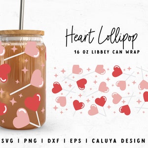 16oz Libbey Can Wrap SVG | Valentines Day SVG | Heart Lollipop svg | Heart Candy svg | V-day SVG | Cute Heart svg Cricut, Cameo Silhouette