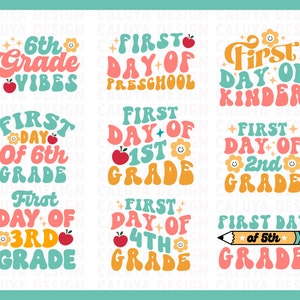 May include: Nine colorful illustrations with retro fonts and graphics for the first day of school. The illustrations feature phrases like "First Day of Preschool", "First Day of Kinder", "First Day of 6th Grade", and "First Day of 5th Grade".